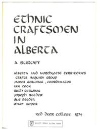 Volume 1. Ethnic Craftsmen in Alberta: A Survey [Project Guidebook] 
